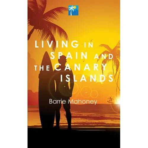 Living in Spain and the Canary Islands - Paperback
