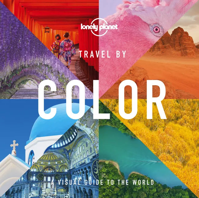 Lonely Planet Travel by Color - Hardcover