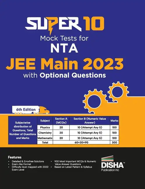 Super 10 Mock Tests for NTA JEE Main 2023 with Optional Questions - 6th Edition Physics, Chemistry, Mathematics - PCM Numeric Value Questions NVQs Moc - Paperback