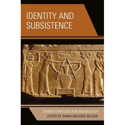 Identity and Subsistence: Gender Strategies for Archaeology - Paperback