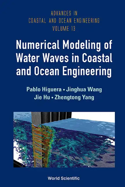 Numerical Modeling of Water Waves in Coastal and Ocean Engineering - Hardcover