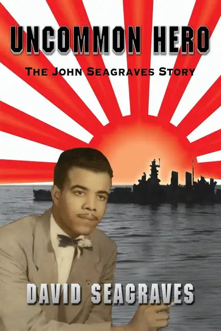 Uncommon Hero: The John Seagraves Story - Paperback