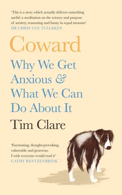 Coward: Why We Get Anxious & What We Can Do about It - Hardcover