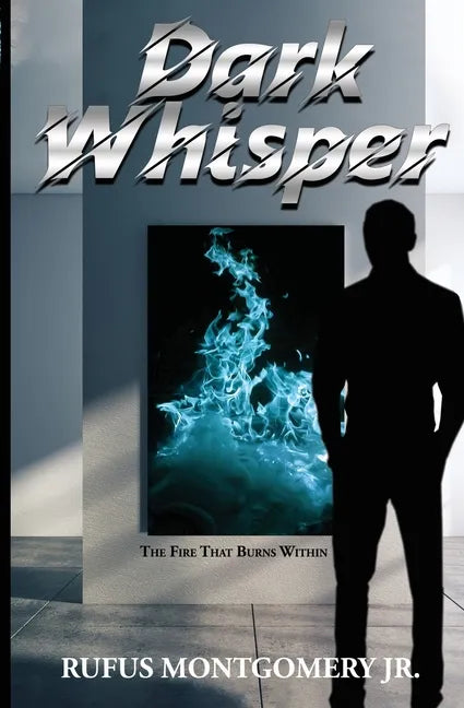Dark Whisper: The Fire That Burns Within - Paperback