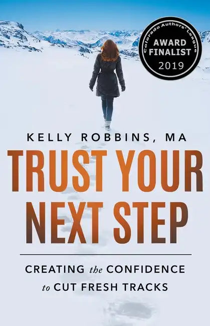 Trust Your Next Step: Creating the Confidence to Cut Fresh Tracks - Paperback