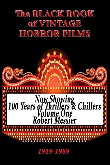 The Black Book of Vintage Horror Films: 100 Years of Thrillers and Chillers Volume One - Paperback
