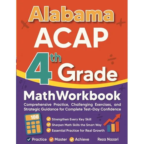 Alabama ACAP Grade 4 Math Workbook: Comprehensive Practice, Challenging Exercises, and Strategic Guidance for Complete Test-Day Confidence - Paperback