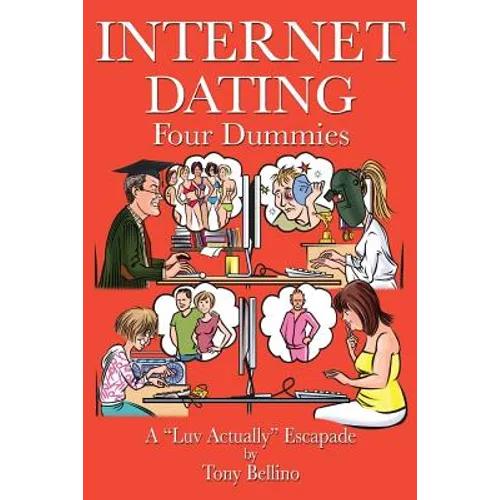 Internet Dating Four Dummies: A 'Luv Actually' Escapade - Paperback