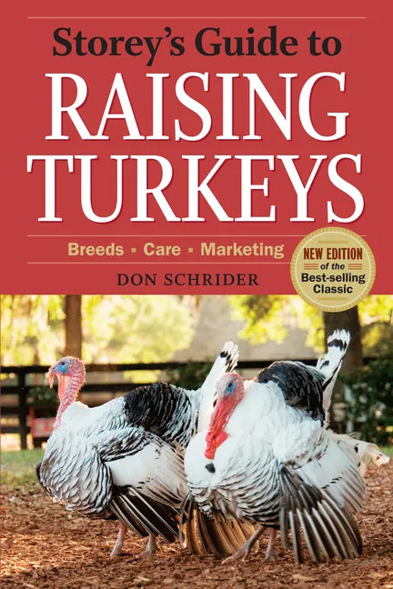 Storey's Guide to Raising Turkeys, 3rd Edition: Breeds, Care, Marketing - Paperback