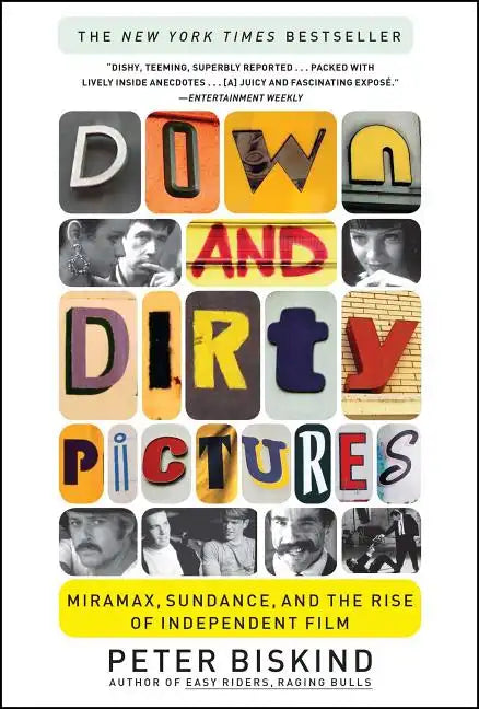 Down and Dirty Pictures: Miramax, Sundance, and the Rise of Independent Film - Paperback