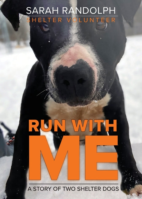 Run With Me: A story of two shelter dogs - Paperback