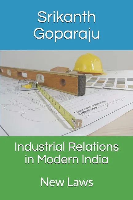 Industrial Relations in Modern India: New Laws - Paperback