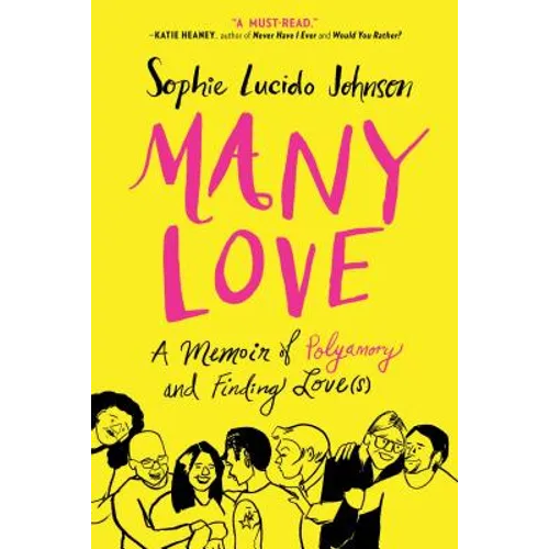 Many Love: A Memoir of Polyamory and Finding Love(s) - Paperback