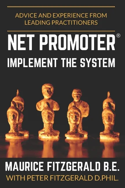 Net Promoter - Implement the System: Advice and experience from leading practitioners - Paperback