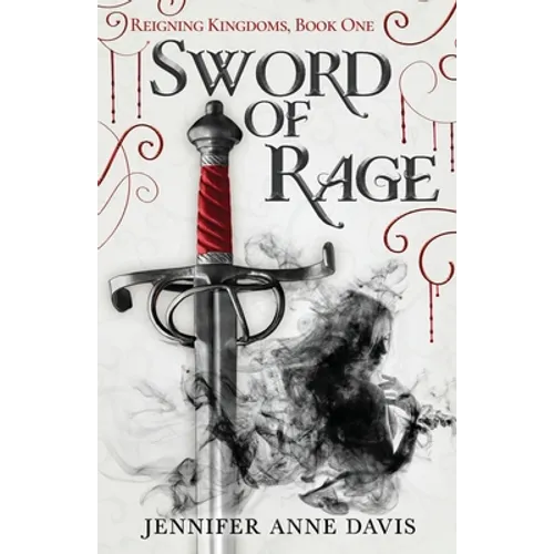 Sword of Rage: Reigning Kingdoms, Book 1 - Paperback