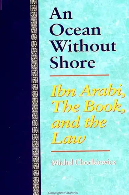 An Ocean Without Shore: Ibn Arabi, the Book, and the Law - Paperback