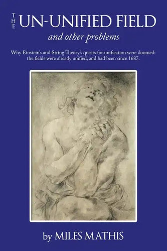 The Un-Unified Field: And Other Problems - Paperback