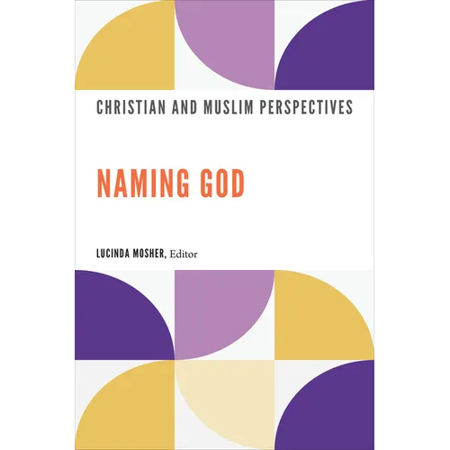 Naming God: Christian and Muslim Perspectives - Paperback