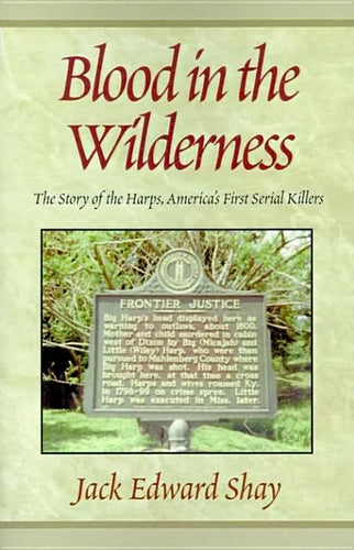 Blood in the Wilderness: The Story of the Harps, America's First Serial Killers - Paperback