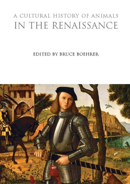 A Cultural History of Animals in the Renaissance - Paperback