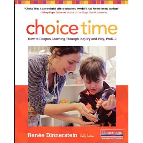 Choice Time: How to Deepen Learning Through Inquiry and Play, Prek-2 - Paperback
