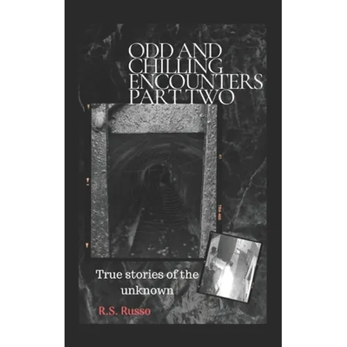 Odd and Chilling Encounters Part Two: True stories of the unknown - Paperback