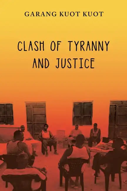 Clash of Tyranny and Justice - Paperback
