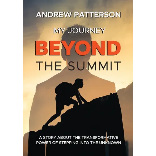 My Journey Beyond the Summit - Paperback