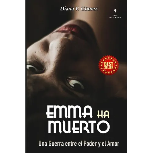 Emma Ha Muerto: Una Guerra entre el Poder y el Amor - Paperback