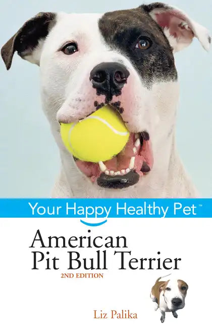 American Pit Bull Terrier: Your Happy Healthy Pet - Hardcover