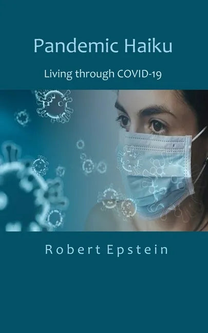 Pandemic Haiku: Living through COVID-19 - Paperback