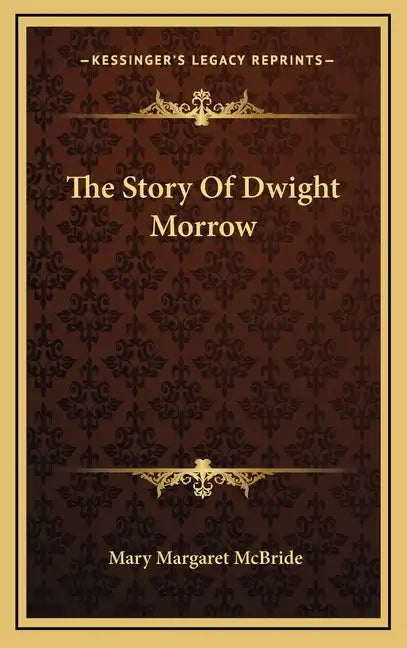 The Story Of Dwight Morrow - Hardcover