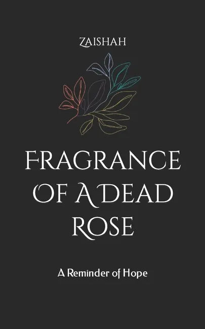 Fragrance Of A Dead Rose: A Reminder of Hope - Paperback
