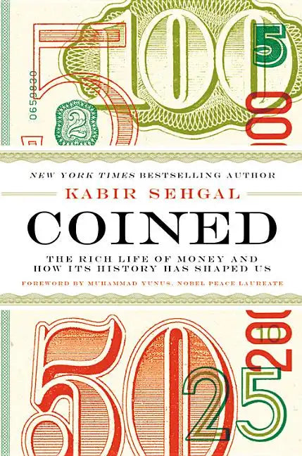 Coined: The Rich Life of Money and How Its History Has Shaped Us - Hardcover