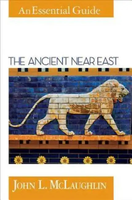 The Ancient Near East: An Essential Guide - Paperback