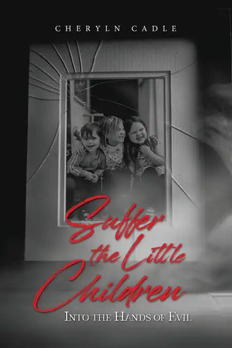 Suffer the Little Children: Into the Hands of Evil - Paperback