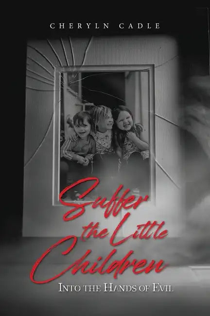 Suffer the Little Children: Into the Hands of Evil - Paperback