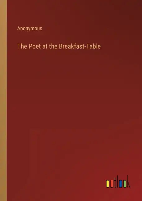 The Poet at the Breakfast-Table - Paperback