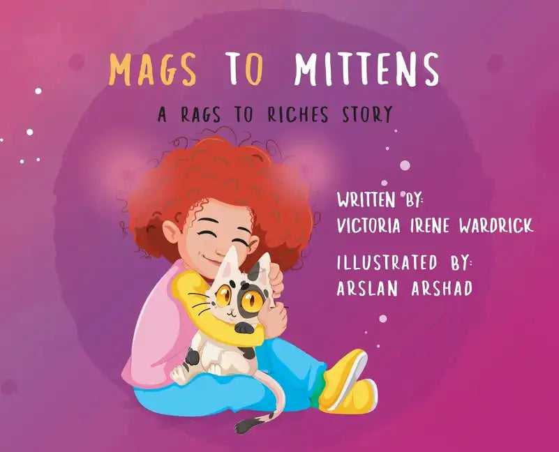 Mags to Mittens: A Rags to Riches Story - Hardcover