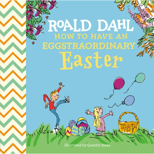 Roald Dahl: How to Have an Eggstraordinary Easter - Hardcover