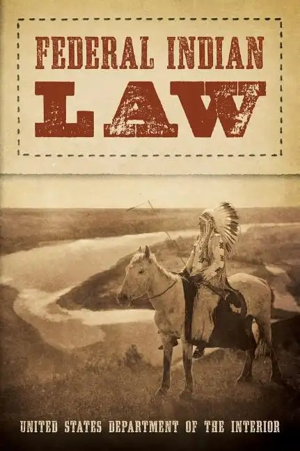 Federal Indian Law (1958) - Hardcover