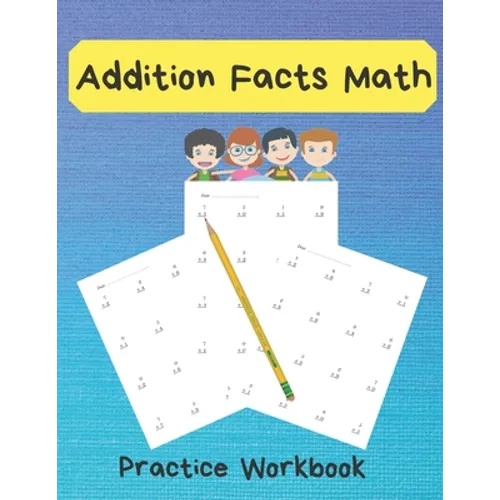 Addition Facts Math Practice Workbook: Basic Mixed Addition Series Without Regrouping,800 Reproducible Practice Problems With Answers, Grades 1-2 - Paperback