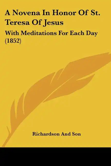 A Novena in Honor of St. Teresa of Jesus: With Meditations for Each Day (1852) - Paperback