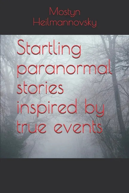 Startling paranormal stories inspired by true events - Paperback