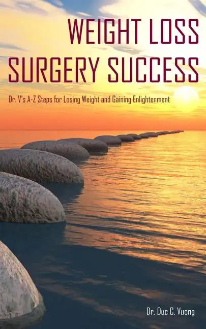 Weight Loss Surgery Success: Dr. V's A-Z Steps for Losing Weight and Gaining Enlightenment - Paperback