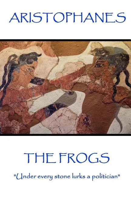 Aristophanes - The Frogs: 