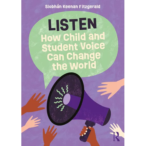 Listen: How Child and Student Voice Can Change the World - Paperback