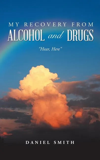 My Recovery from Alcohol and Drugs: 