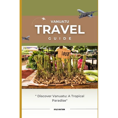 Vanuatu Travel Guide 2023: 