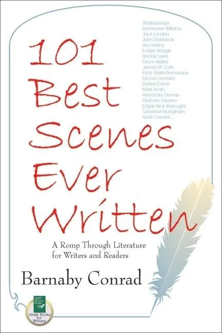 101 Best Scenes Ever Written: A Romp Through Literature for Writers and Readers - Paperback